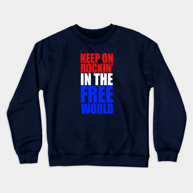 Keep on Rockin' in the Free World! Crewneck Sweatshirt by RetroZest